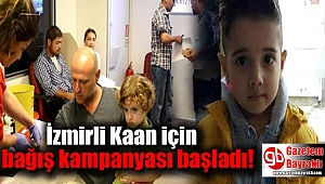 İzmirli Kaan için bağış kampanyası başladı
