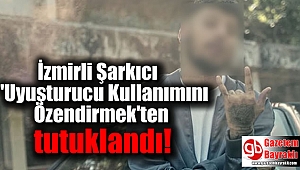 İzmirli Rap Müzik Şarkıcısı 'Uyuşturucu Kullanımını Özendirmek'ten tutuklandı