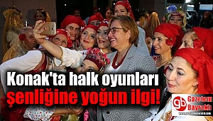 Konak'ta halk oyunları şenliğine yoğun ilgi