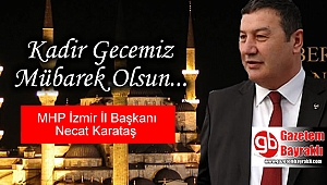 MHP İzmir İl Başkanı Necat Karataş'tan Kadir Gecesi mesajı