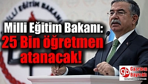 Milli Eğitim Bakanı'ndan Açıklama: 25 Bin öğretmen atanacak