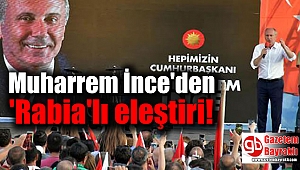 Muharrem İnce'den 'Rabia'lı eleştiri