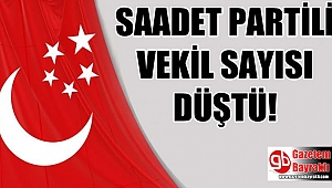 Saadet Partisine şok: Vekil sayısı 2'ye düştü
