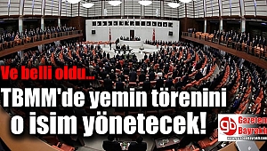 TBMM'de yemin törenini o isim yönetecek