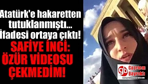 Atatürk'e hakaretten tutuklanan Safiye İnci özür videosu çekmemiş