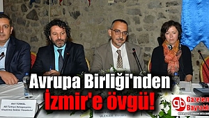 Avrupa Birliği'nden İzmir'e övgü