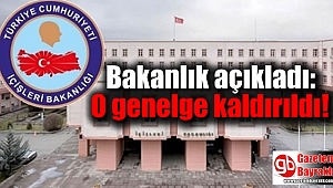 Bakanlık açıkladı: O genelge kaldırıldı