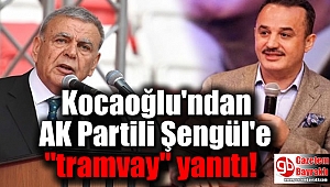 Başkan Kocaoğlu'ndan AK Partili Şengül'e