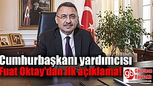 Cumhurbaşkanı yardımcısı Fuat Oktay'dan ilk açıklama