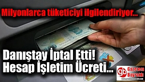 Danıştay, Bankaların Aldığı Hesap İşletim Ücretini İptal Etti