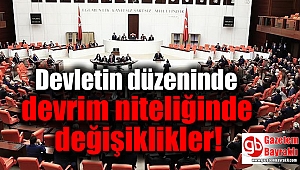 Devletin düzeninde devrim niteliğinde değişiklikler