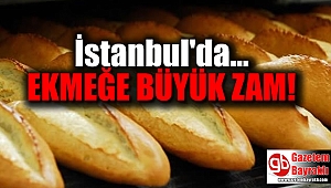 Ekmeğe İstanbul'da büyük zam