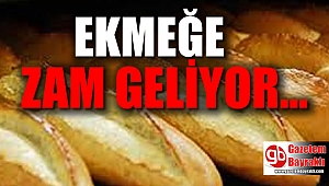 Ekmek fiyatlarına zam geliyor