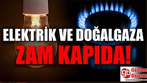 Elektrik ve doğalgaza zam kapıda