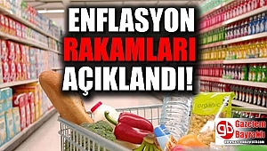 Enflasyon rakamları açıklandı