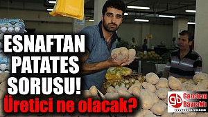 Esnaftan patates sorusu