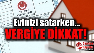 Evinizi satarken vergi nasıl oluşur