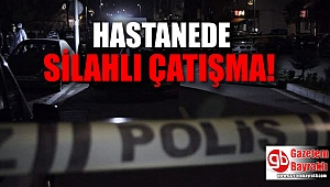 Hastanede silahlı çatışma