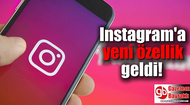 Instagram'ın beklenen özelliği sonunda geldi