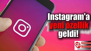 Instagram'ın beklenen özelliği sonunda geldi