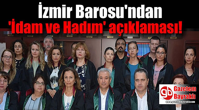 İzmir Barosu'ndan 'İdam ve Hadım' açıklaması