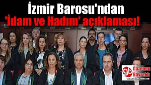 İzmir Barosu'ndan 'İdam ve Hadım' açıklaması