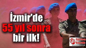 İzmir'de 55 yıl sonra bir ilk