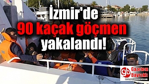 İzmir'de 90 kaçak göçmen yakalandı
