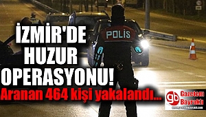 İzmir'de aranan 464 kişi yakalandı