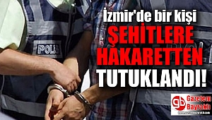 İzmir'de bir kişi sosyal medyadan hakaretten tutuklandı
