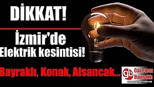İzmir'de elektrik kesintisi (02-03-04 Temmuz 2018)