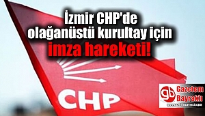 İzmir'de olağanüstü kurultay için imza hareketi başlayacak