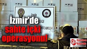 İzmir'de sahte içki operasyonu