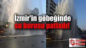 İzmir'de su borusu patladı