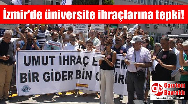 İzmir'de üniversite ihraçlarına tepki