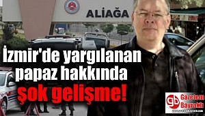 İzmir'de yargılanan papaz Brunson hakkında şok gelişme