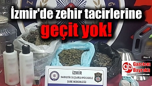 İzmir'de zehir tacirlerine geçit yok