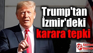İzmir'deki karar için ABD Başkan Trump'tan çağrı