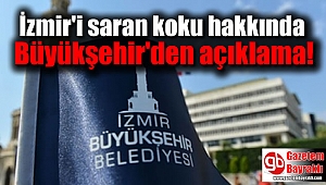 İzmir'i saran koku hakkında Büyükşehir'den açıklama
