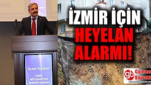 İzmir için heyelan uyarısı