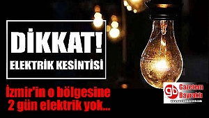 İzmir'in o bölgesine 2 gün elektrik yok