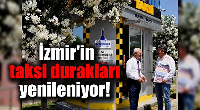 İzmir'in taksi durakları yenileniyor