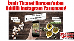 İzmir Ticaret Borsası'ndan ödüllü Instagram Yarışması