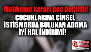 Kızlarına cinsel istismarda bulunduğu iddia edilen adama iyi hal indirimi