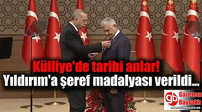 Külliye'de tarihi anlar: Yıldırım'a şeref madalyası verildi