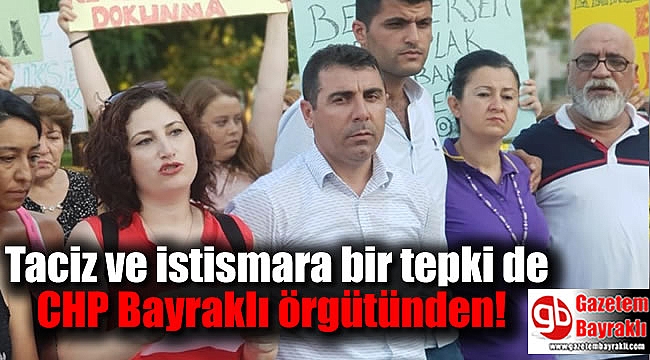 Taciz ve istismara bir tepki de CHP Bayraklı örgütünden