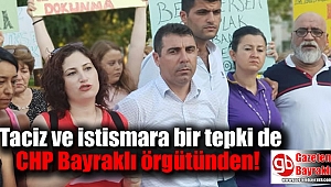 Taciz ve istismara bir tepki de CHP Bayraklı örgütünden