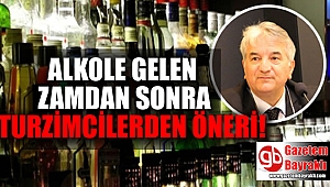 Turizmcilerden alkollü içki zammı için öneri