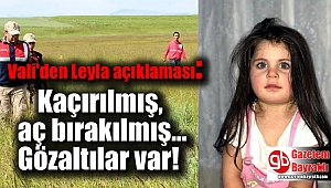Vali Leyla ile ilgili kahreden detayları açıkladı