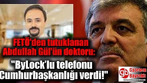 Abdullah Gül'ün doktoru :